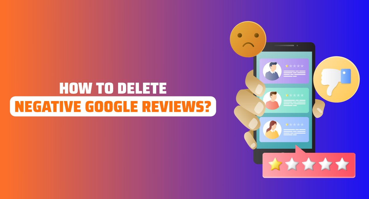 How to Delete Negative Google Review