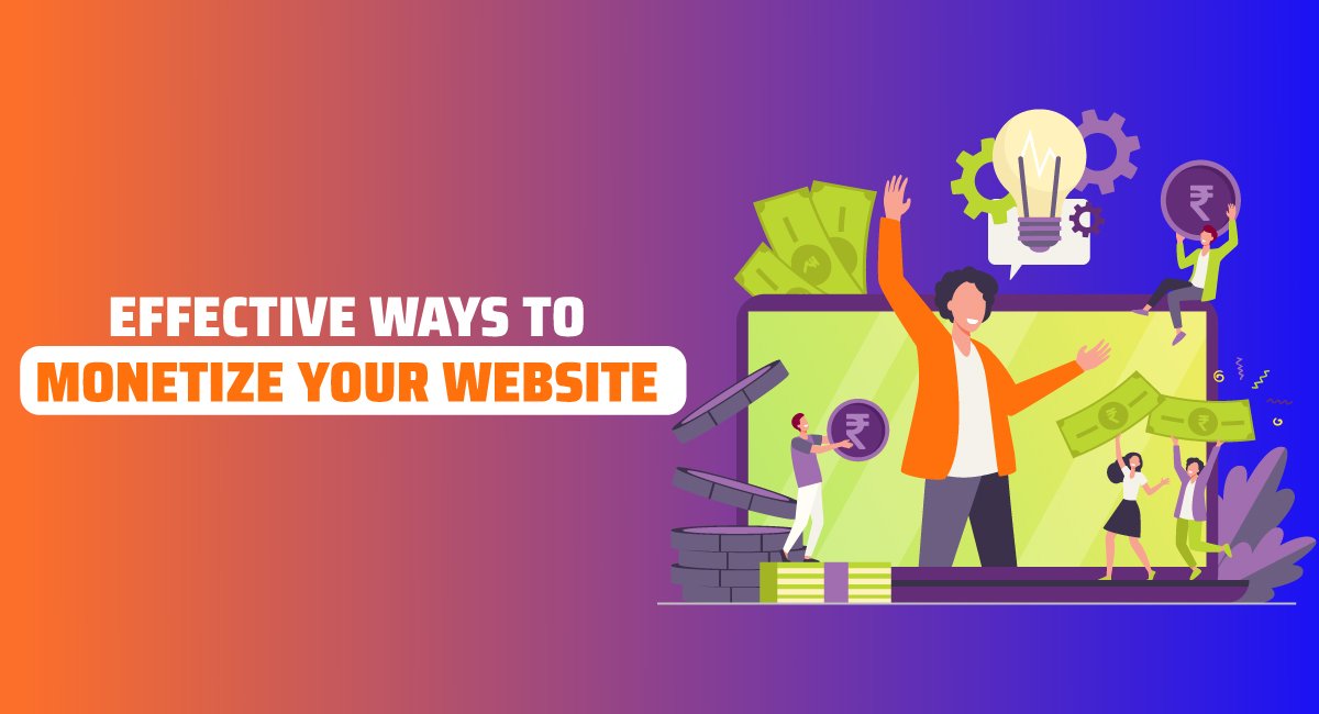 Effective Ways to Monetize Your Website