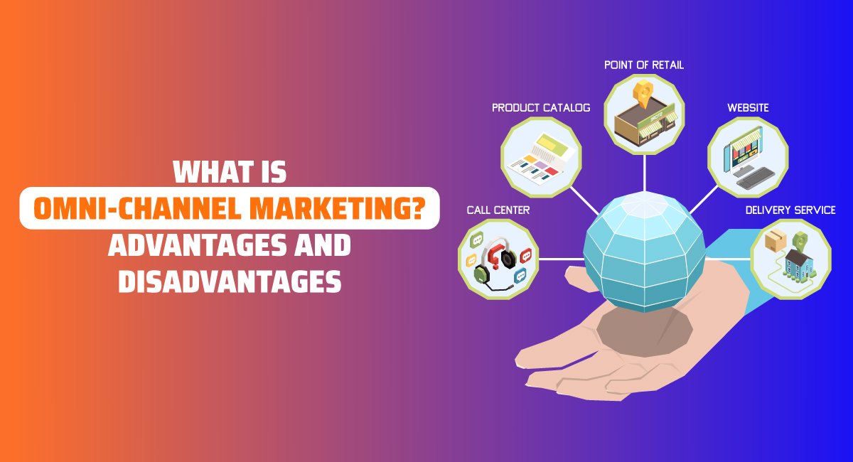 Omni-channel Marketing and its Advantages and Disadvantages